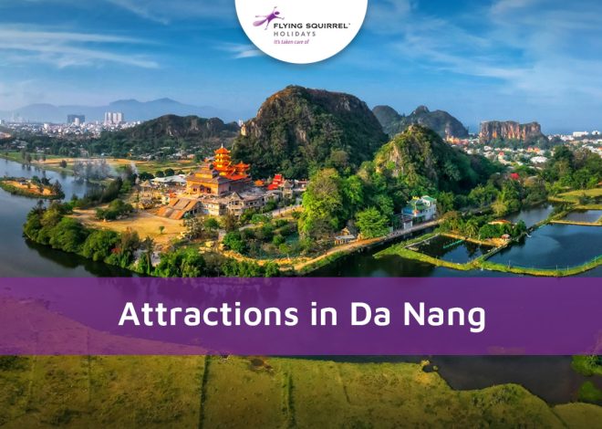 Attractions In Da Nang: A Detailed Guide To Marble Mountain, Must-see Sights, Beaches And Resorts